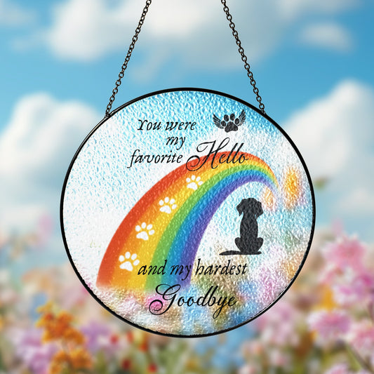 Pet Memorial Glass Suncatcher, Rainbow Bridge Dog Loss Gift, You Were My Favorite Hello and Hardest Goodbye, Pet Loss Ornament, Dog Remembrance Keepsake (Sun-110)