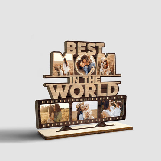 Best Mom In The World, Custom Photo, Wooden Plaque 3 Layers